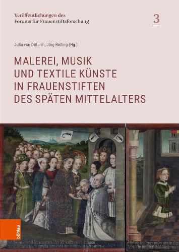 Cover image for Malerei, Musik und textile Kuenste in Frauenstiften des spaeten Mittelalters