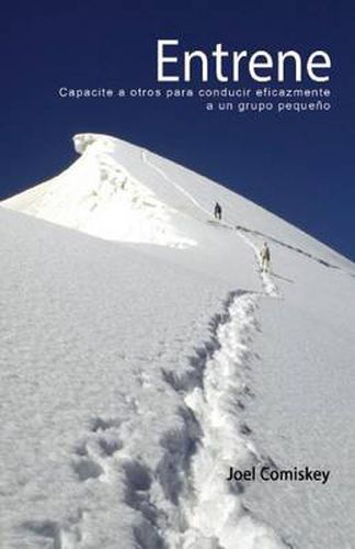 Cover image for Entrene: Capacite a otros para conducir eficazmente a un grupo pequeno