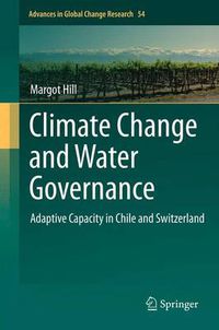 Cover image for Climate Change and Water Governance: Adaptive Capacity in Chile and Switzerland