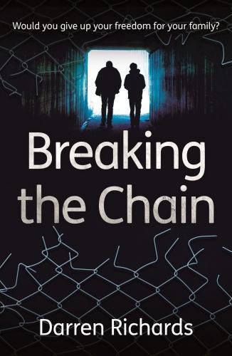 Cover image for Breaking the Chain - Would you give up your freedom for your family?