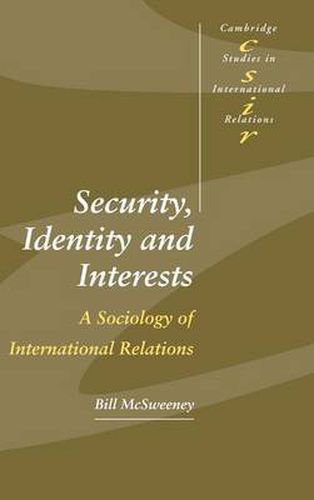 Cover image for Security, Identity and Interests: A Sociology of International Relations