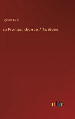 Cover image for Zur Psychopathologie des Alltagslebens