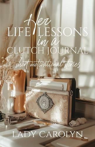 Cover image for Her Life Lessons in a Clutch Journal