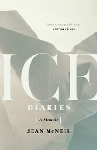 Cover image for Ice Diaries: An Antarctic Memoir