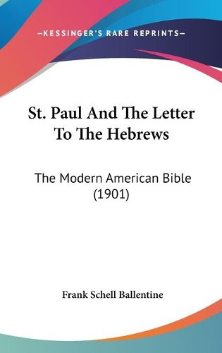 Cover image for St. Paul and the Letter to the Hebrews: The Modern American Bible (1901)