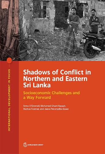 Cover image for Shadows of conflict in northern and eastern Sri Lanka: socioeconomic challenges and a way forward