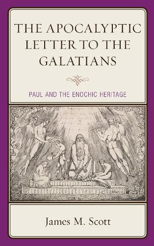 Cover image for The Apocalyptic Letter to the Galatians: Paul and the Enochic Heritage