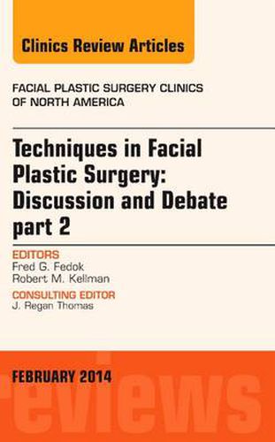 Cover image for Techniques in Facial Plastic Surgery: Discussion and Debate, Part II, An Issue of Facial Plastic Surgery Clinics