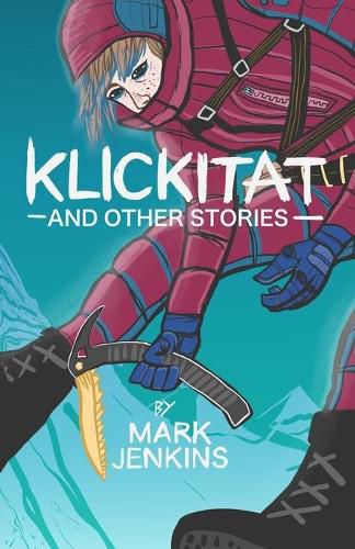 Cover image for Klickitat: And Other Stories