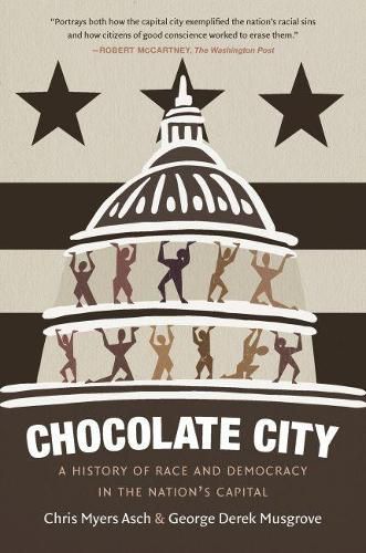 Chocolate City: A History of Race and Democracy in the Nation's Capital