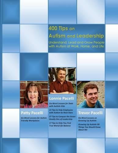 Cover image for 400 Tips on Autism and Leadership: Understand, Lead and Grow People with Autism at Work, Home, and Life