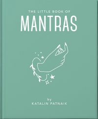 Cover image for The Little Book of Mantras: Invocations for self-esteem, health and happiness