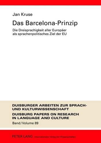 Cover image for Das Barcelona-Prinzip: Die Dreisprachigkeit Aller Europaeer ALS Sprachenpolitisches Ziel Der Eu