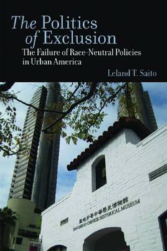 Cover image for The Politics of Exclusion: The Failure of Race-Neutral Policies in Urban America