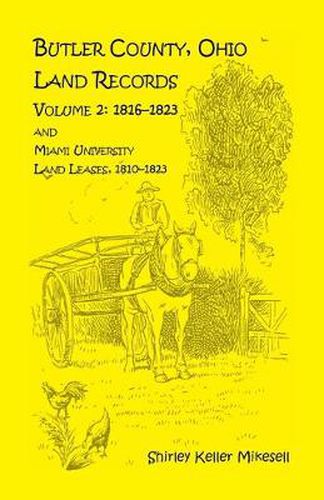 Cover image for Butler County, Ohio, Land Records, Volume 2: 1816 - 1823 and Miami University Land Leases 1810 - 1823