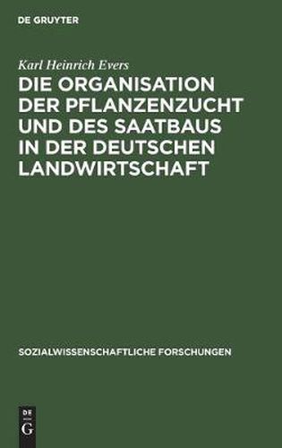 Cover image for Die Organisation Der Pflanzenzucht Und Des Saatbaus in Der Deutschen Landwirtschaft