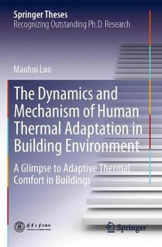 Cover image for The Dynamics and Mechanism of Human Thermal Adaptation in Building Environment: A Glimpse to Adaptive Thermal Comfort in Buildings