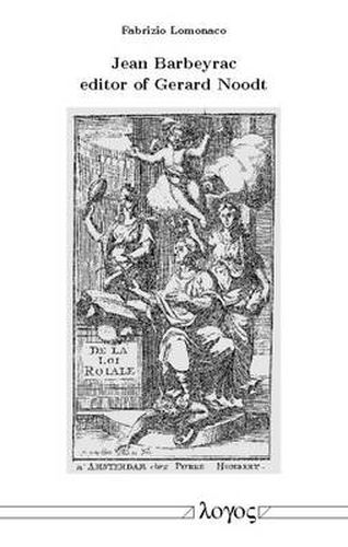 Cover image for Jean Barbeyrac Editor of Gerard Noodt