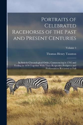 Cover image for Portraits of Celebrated Racehorses of the Past and Present Centuries