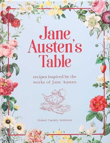 Jane Austen's Table: Recipes Inspired by the Works of Jane Austen