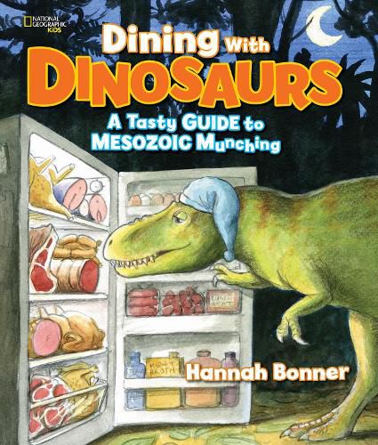 Cover image for Dining With Dinosaurs: A Tasty Guide to Mesozoic Munching