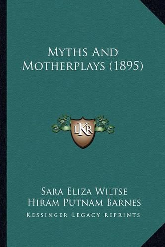 Cover image for Myths and Motherplays (1895)