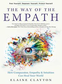 Cover image for Way of the Empath: How Compassion, Empathy, and Intuition Can Heal Your World