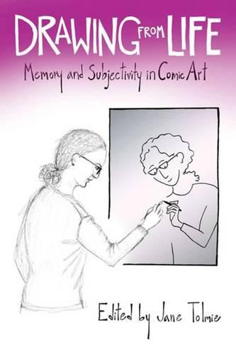 Cover image for Drawing from Life: Memory and Subjectivity in Comic Art