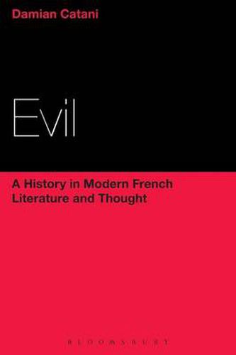 Evil: A History in Modern French Literature and Thought