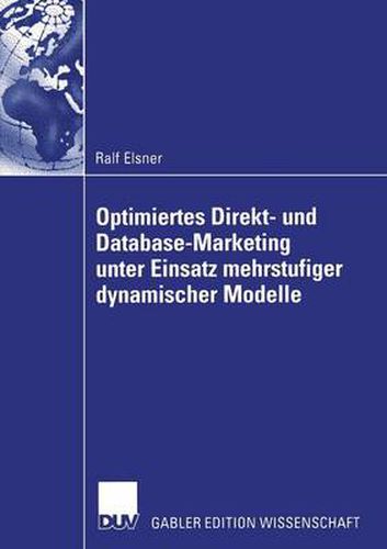 Cover image for Optimiertes Direkt- und Database-Marketing Unter Einsatz Mehrstufiger Dynamischer Modelle