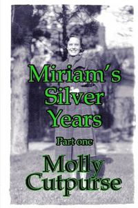 Cover image for Miriam's Silver Years Part One