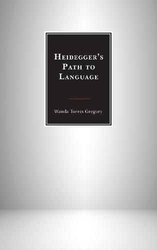 Heidegger's Path to Language