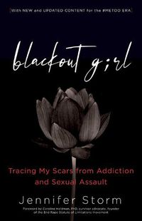 Cover image for Blackout Girl: Tracing My Scars from Addiction and Sexual Assault; Second Edition