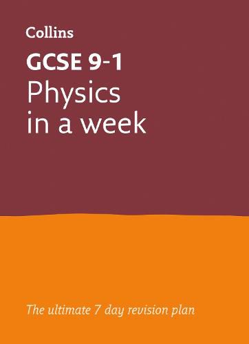 GCSE 9-1 Physics In A Week: Ideal for Home Learning, 2022 and 2023 Exams