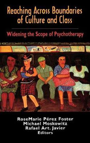 Cover image for Reaching Across Boundaries of Culture and Class: Widening the Scope of Psychotherapy