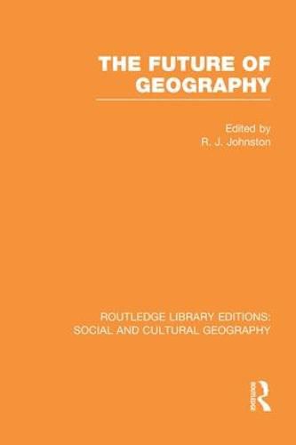 Cover image for The Future of Geography (RLE Social & Cultural Geography)