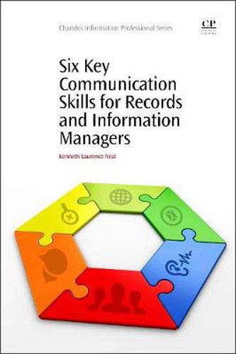 Cover image for Six Key Communication Skills for Records and Information Managers