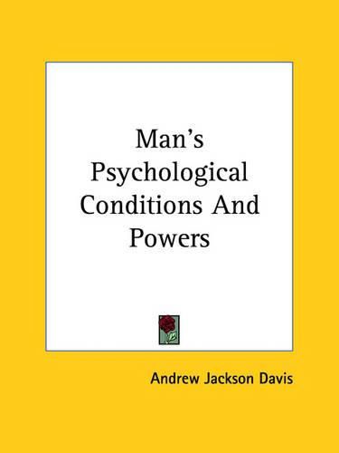 Cover image for Man's Psychological Conditions and Powers