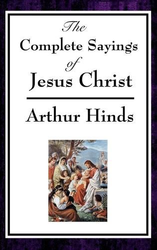 The Complete Sayings of Jesus Christ