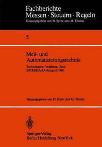 Cover image for Mess- und Automatisierungstechnik: Technologien, Verfahren, Ziele INTERKAMA-Kongress 1980