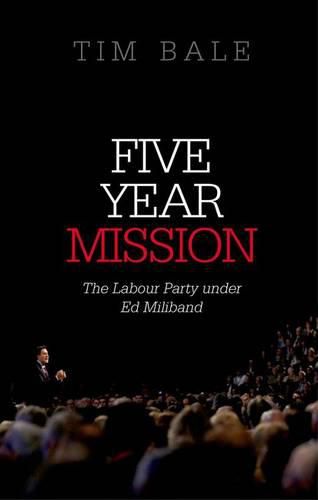 Cover image for Five Year Mission: The Labour Party under Ed Miliband