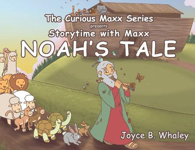 Cover image for The Curious Maxx Series Presents Storytime with Maxx Noah's Tale