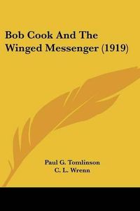 Cover image for Bob Cook and the Winged Messenger (1919)