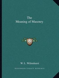 Cover image for The Meaning of Masonry