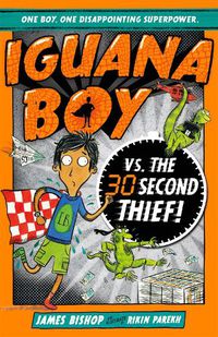 Cover image for Iguana Boy vs. The 30 Second Thief: Book 2