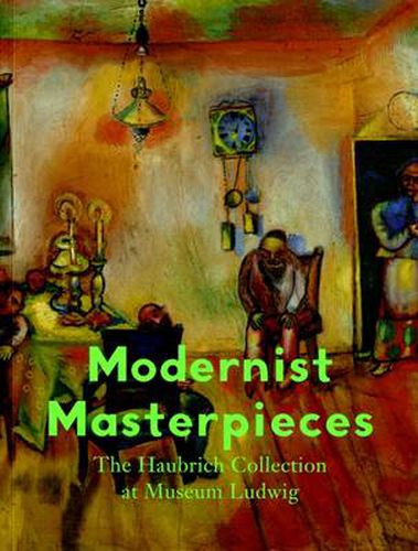 Cover image for Modernist Masterpieces: The Haubrich Collection at Museum Ludwig