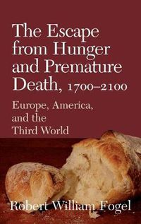 Cover image for The Escape from Hunger and Premature Death, 1700-2100: Europe, America, and the Third World