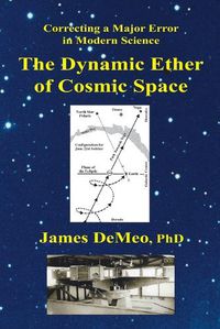 Cover image for The Dynamic Ether of Cosmic Space: Correcting a Major Error in Modern Science