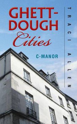 Cover image for Ghett-Dough Cities: C-Manor