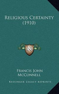 Cover image for Religious Certainty (1910)